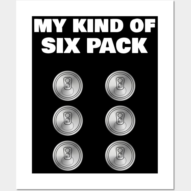 Funny Drinking 'My Kind of Six Pack' Beer Drinker Wall Art by ChrisWilson